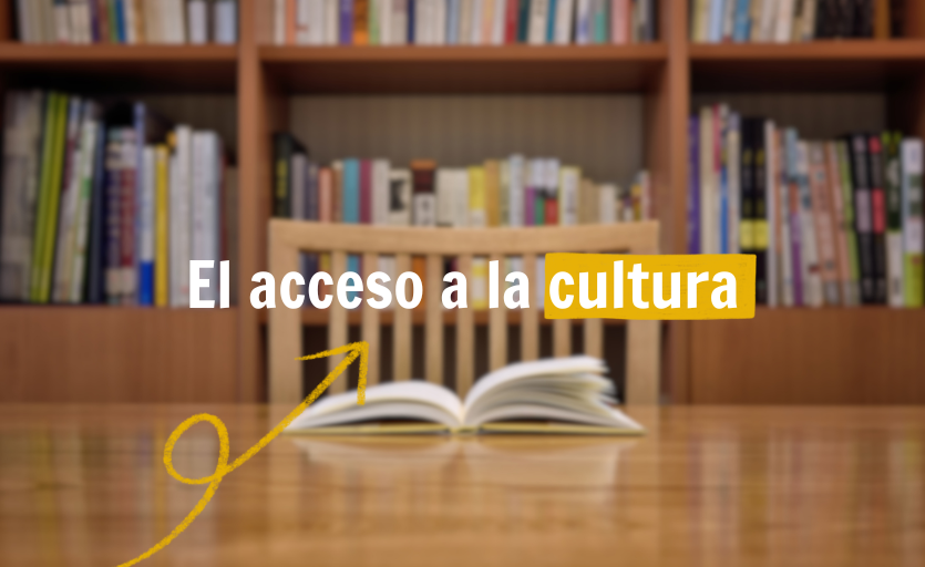 El acceso a la cultura: ¿un privilegio o un derecho? ¡Posiciónate!