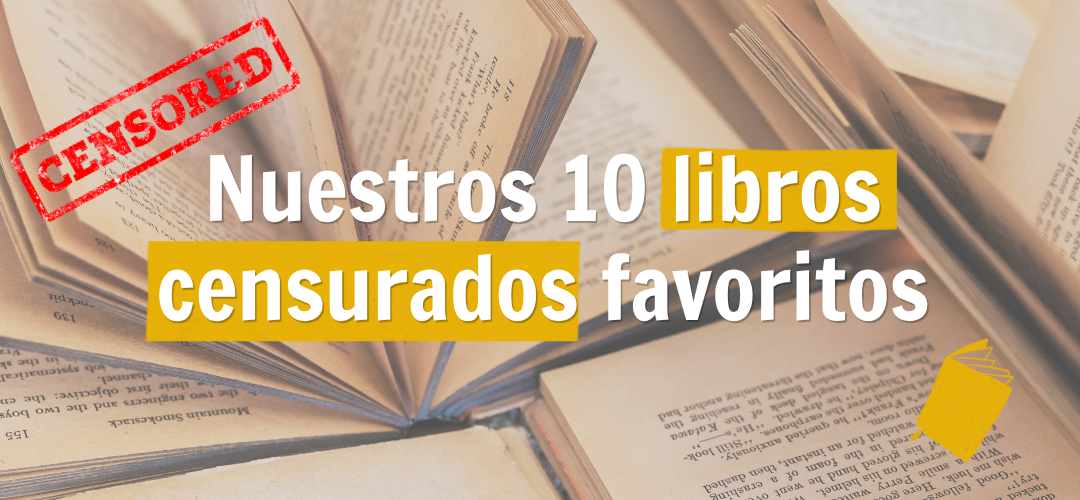 Nuestros 10 libros censurados favoritos