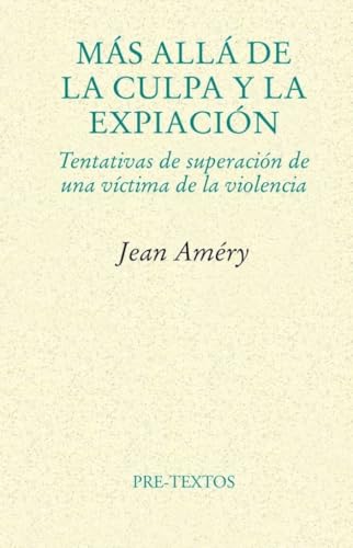 Más allá de la culpa y la expiación: Tentativas de la superación de una víctima de la violencia (Ensayo)