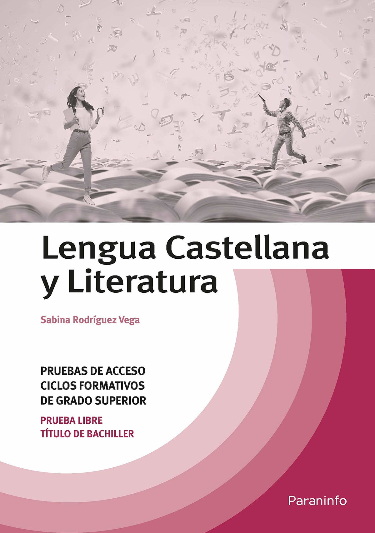 Lengua Castellana y Literatura. Temario Pruebas de Acceso a Ciclos Formativos de Grado Superior