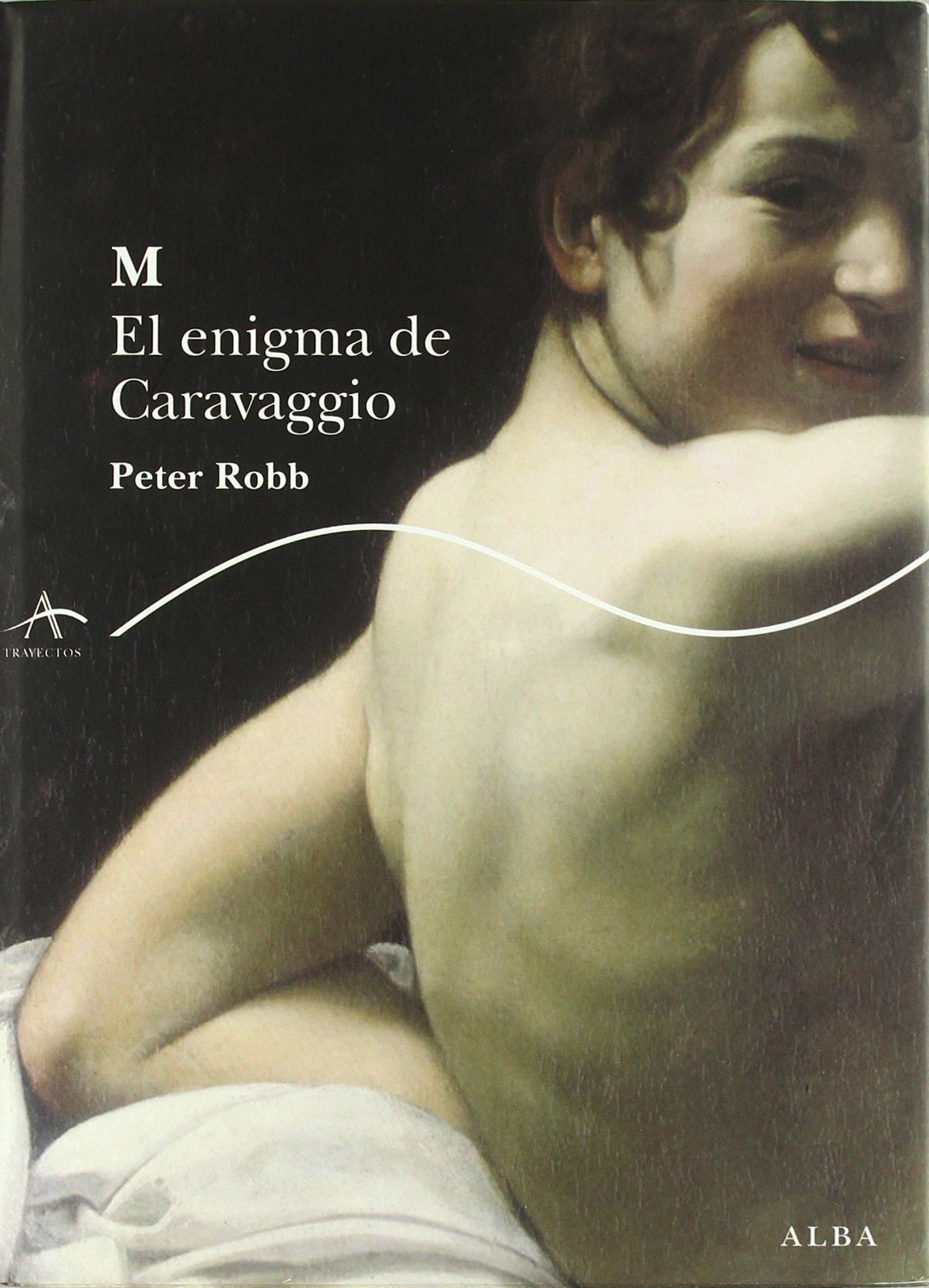 M. El engima de Caravaggio (Trayectos Vidas y letras)
