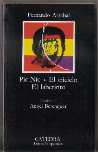 Pic-Nic; El triciclo; El laberinto (Letras Hispánicas)