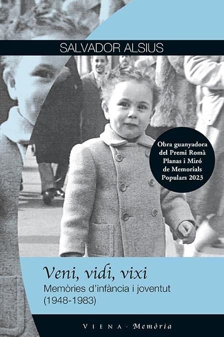 Veni, vidi, vixi: Memòries d'infància i joventut (1948-1983): 25 (Memòria Popular)