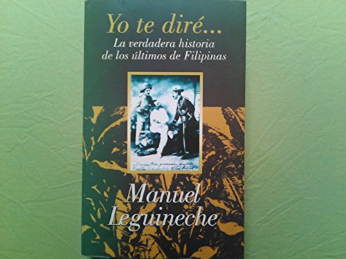 Yo te dire...(verdadera historia de los ultimos de Filipinas)