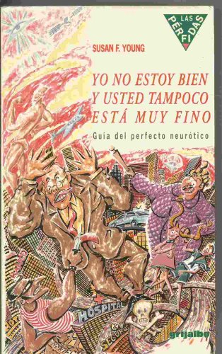 Yo no estoy bien y usted tampoco esta muy fino. guia perfecto neurotic