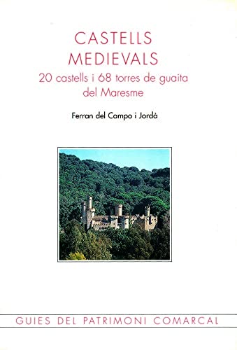 Castells medievals: 20 castells i 68 torres de guaita del Maresme: 13 (Guies del patrimoni comarcal)
