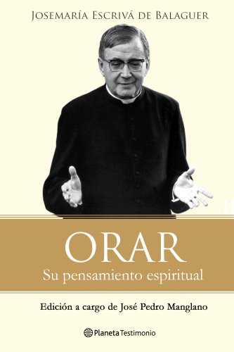 Orar: Su mensaje espiritual (Planeta Testimonio)