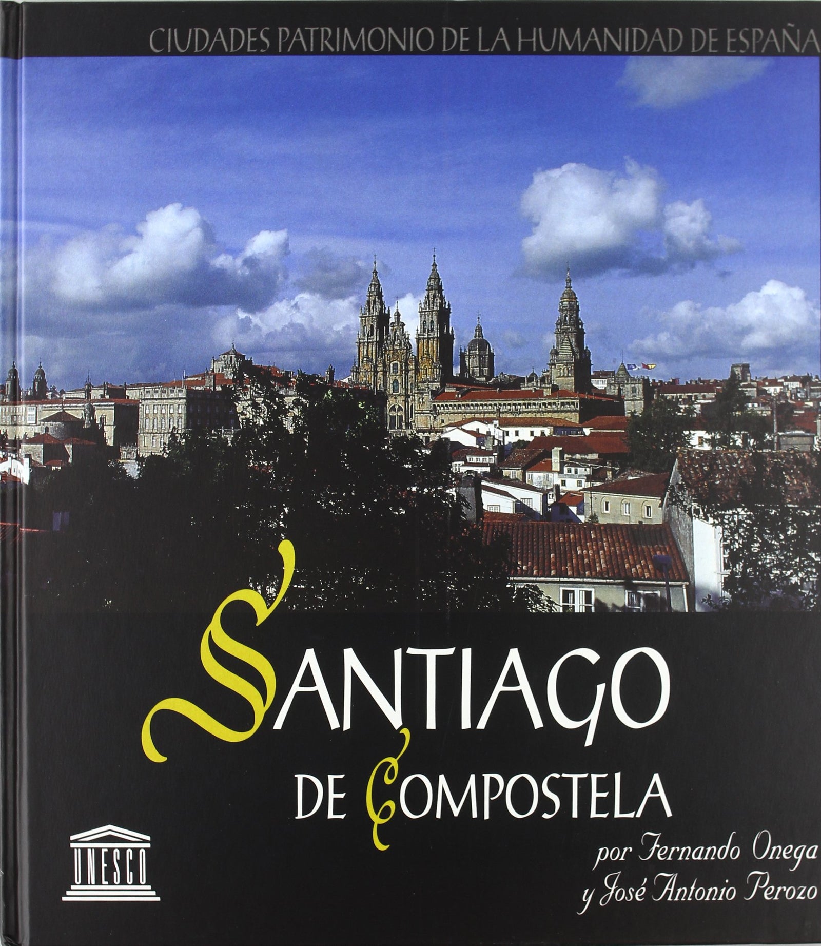 Santiago de Compostela, ciudad patrimonio de la humanidad de España