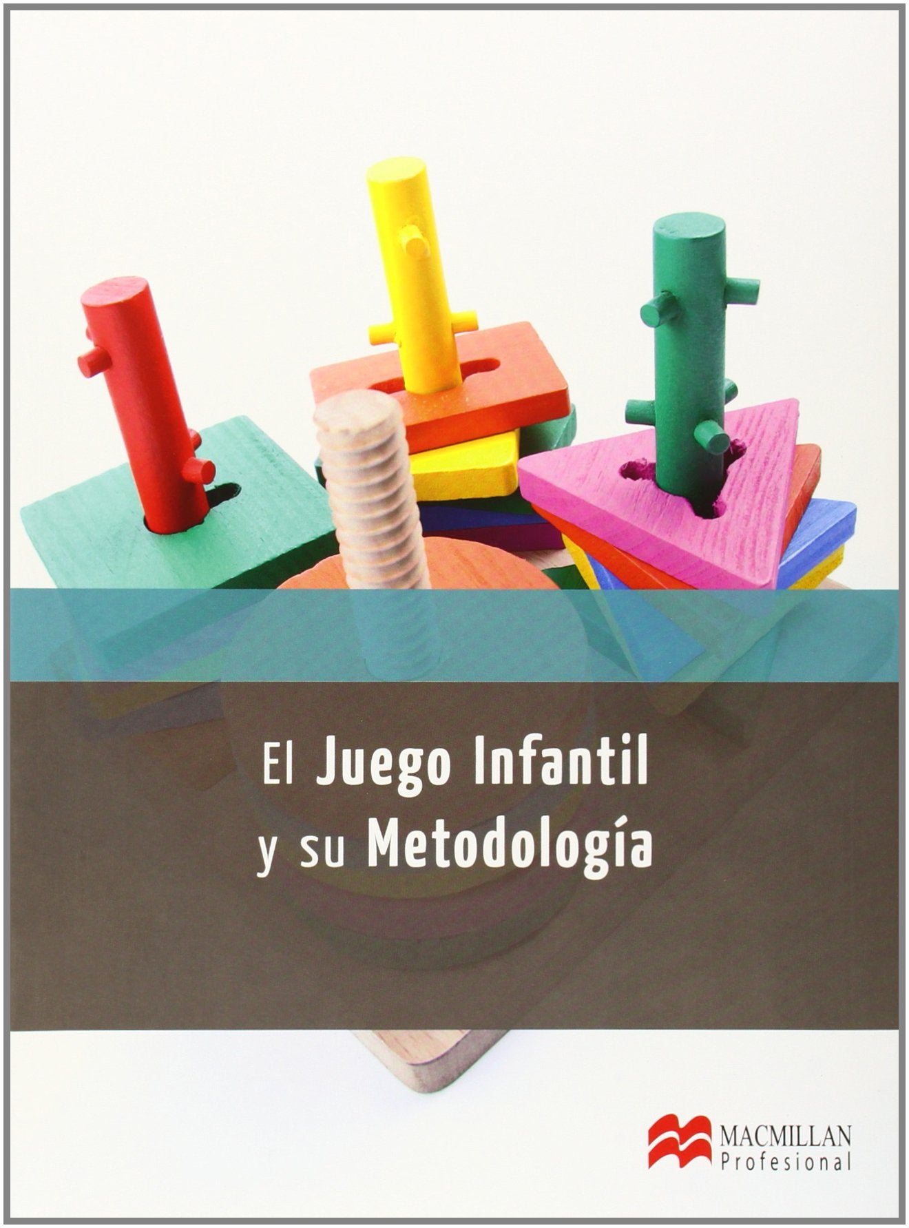 El Juego Infantil y su Metodo 2014 (Cicl-Educacion Infan) - 9788415991809