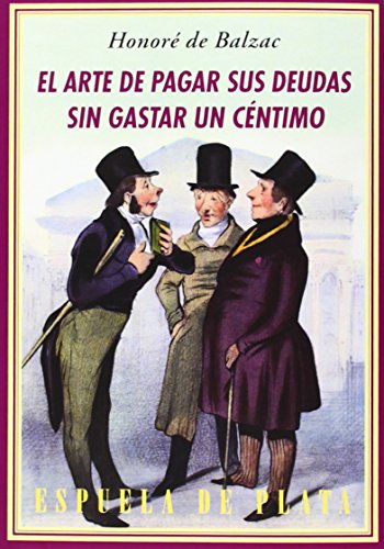 El Arte De Pagar Sus Deudas Sin Gastar Un Céntimo - 4ª Edición: En diez lecciones (Literatura Universal)