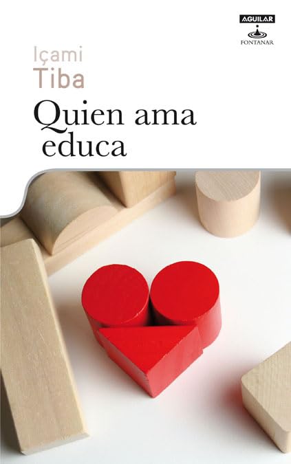 Adolescentes. Quien ama educa (Cuerpo y mente)