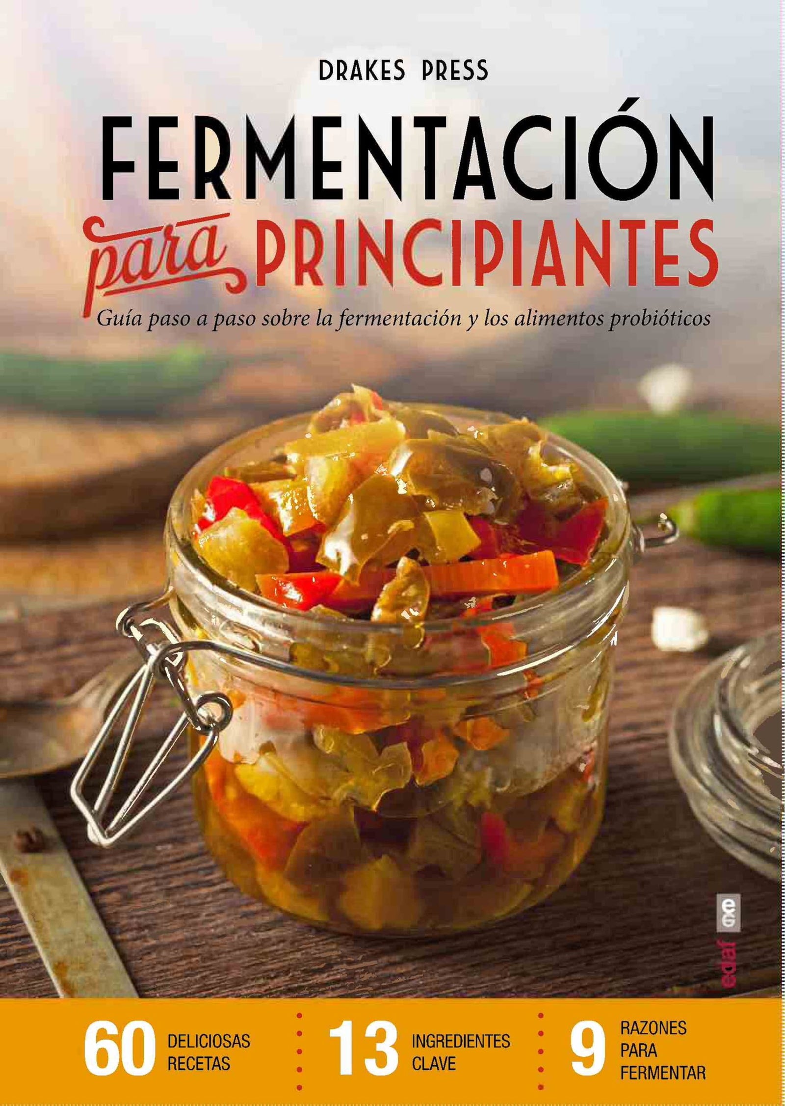 FERMENTACIÓN PARA PRINCIPIANTES. GUÍA PASO A PASO SOBRE FERMENTACIÓN Y ALIMENTOS PROBIÓTICOS (Plus Vitae)
