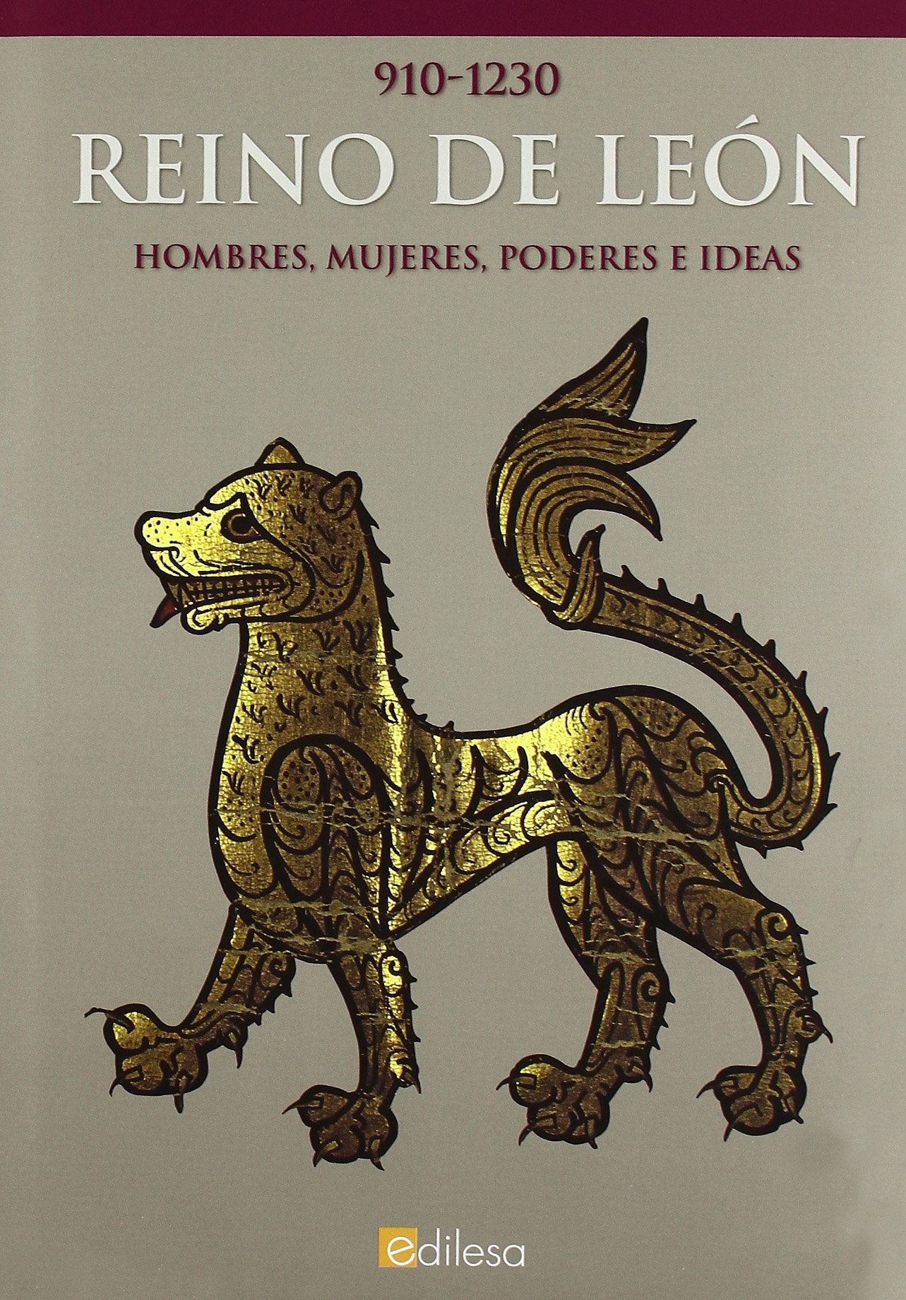 REINO DE LEON: HOMBRE, MUJERES, PODERES E IDEAS (910-1230)