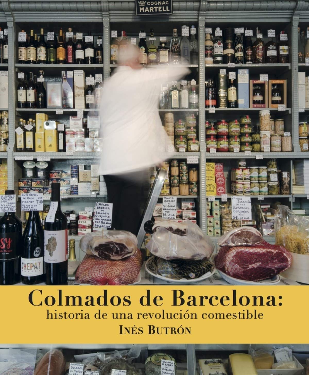 Colmados de Barcelona: Historia de una revolución comestible (COCINA)