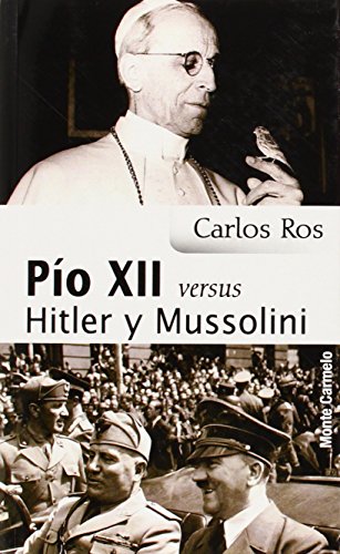 Pio Xii Versus Hitler y Mussolini (SIN COLECCION)