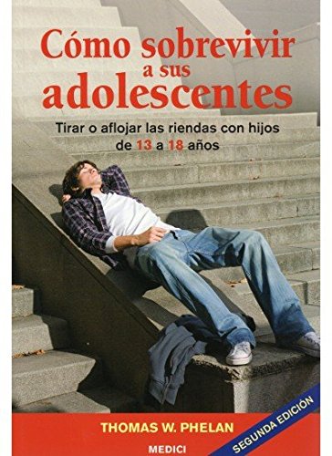 COMO SOBREVIVIR A SUS ADOLESCENTES (NIÑOS Y ADOLESCENTES)