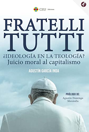 Fratelli Tutti ¿Ideología en la teología? Juicio moral al capitalismo: 5 (Fundación Cultural Ángel Herrera Oria)