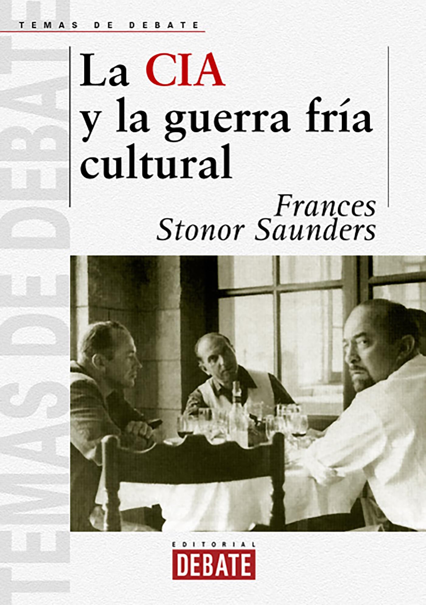 La CIA y la guerra fría cultural (TEMAS DE DEBATE)