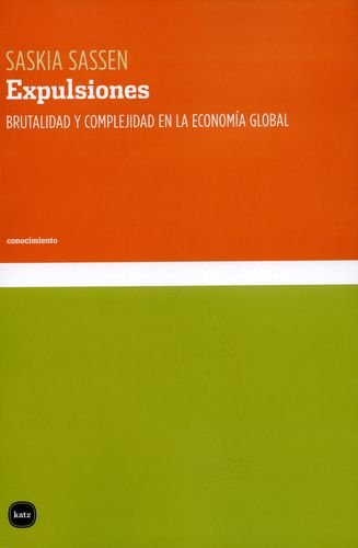 Expulsiones: Brutalidad y complejidad en la economía global (conocimiento)