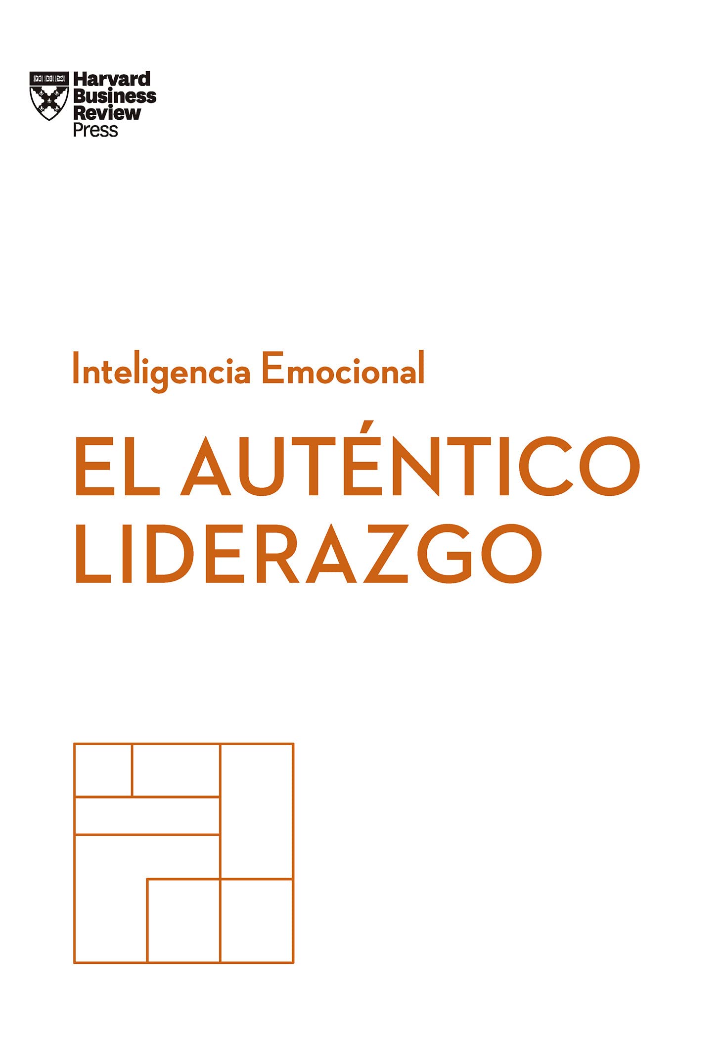 El auténtico liderazgo (Serie Inteligencia Emocional HBR )