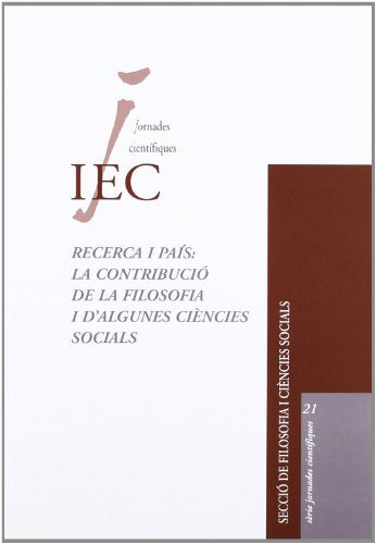 Recerca i país: la contribució de la filosofia i d'algunes ciències socials: 21 (Sèrie jornades científiques)