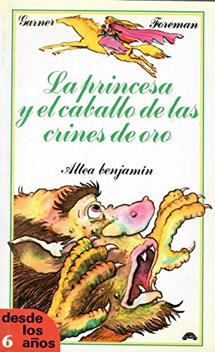 La Princesa Y El Caballo De Las Crines De Oro/ the Princess and the Golden Mane
