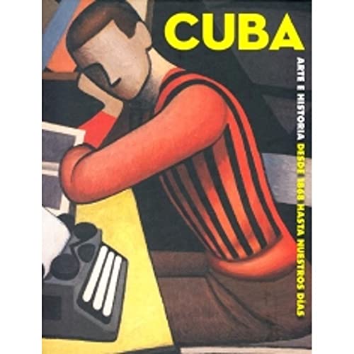 Cuba. Arte e historia desde 1864 hasta nuestros días (General)