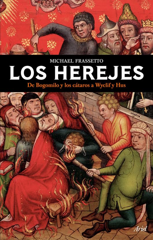 Herejes: Las herejías en la Edad Media: De Bogomil y los cátaros a Wyclif y Hus: 1 (Ariel)
