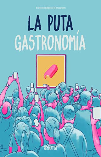 La puta gastronomía: 21 (Altoparlante)