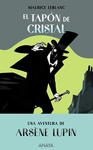 Arsène Lupin. El tapón de cristal: Una aventura de Arsène Lupin (LITERATURA JUVENIL - Lupin)