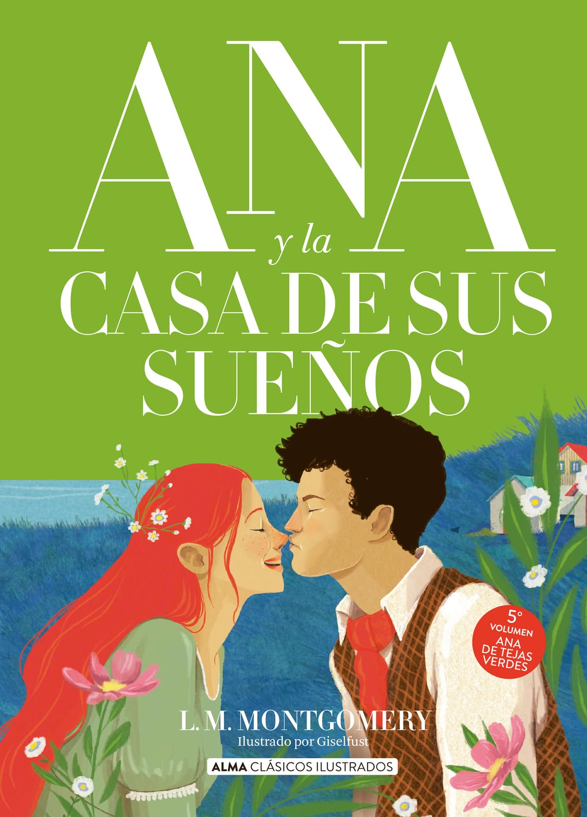 Ana y la casa de sus sueños (Clásicos ilustrados)