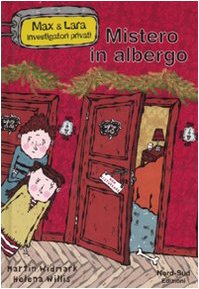 Mistero in albergo. Max & Lara investigatori privati. Ediz. illustrata