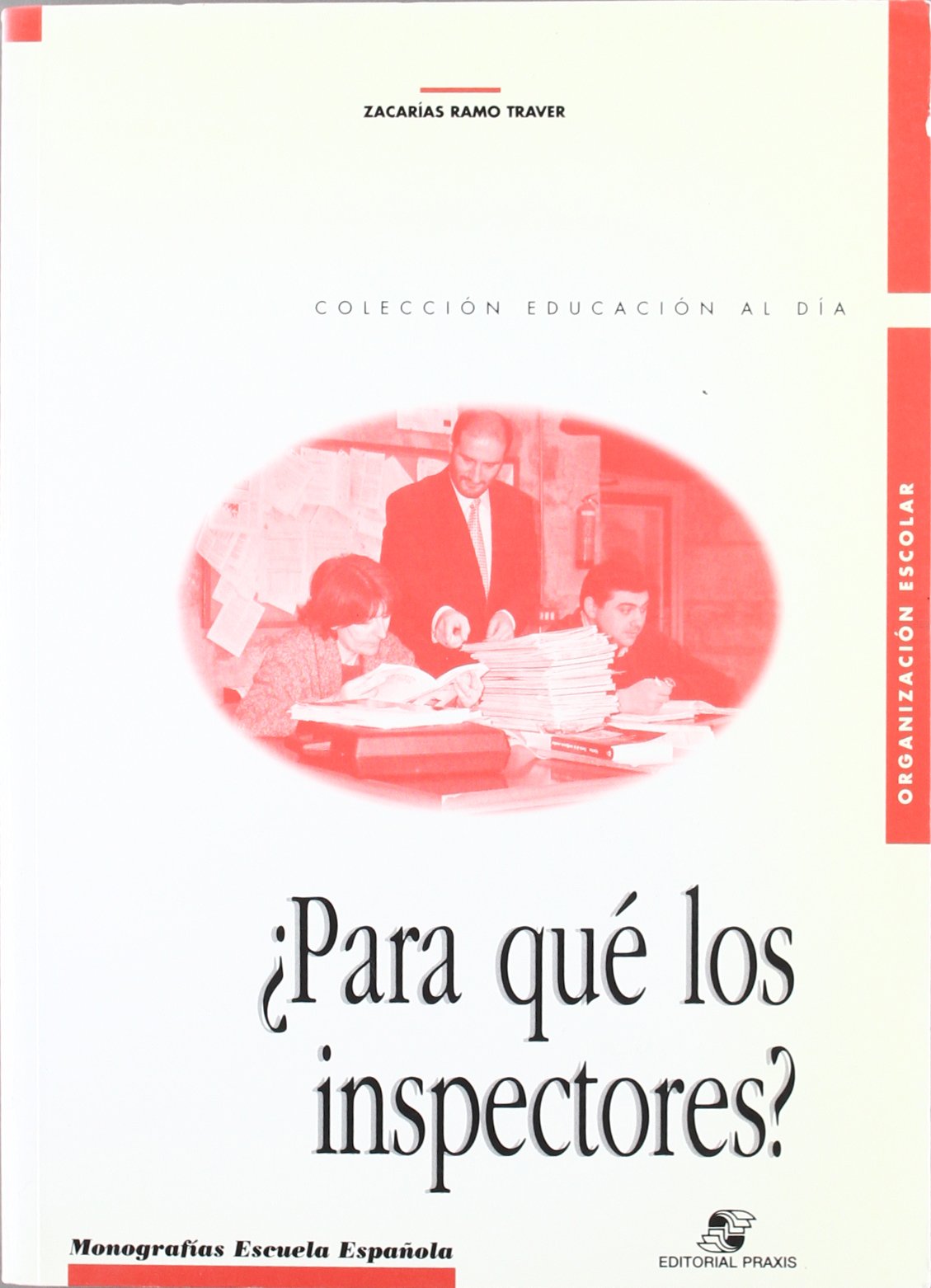 ¿Para qué los inspectores? (Colección Educación al día. Didáctica y pedagogía)
