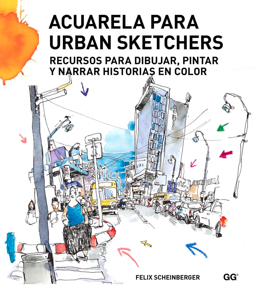 Acuarela para Urban Sketchers: Recursos para dibujar, pintar y narrar historias en color (SIN COLECCION)