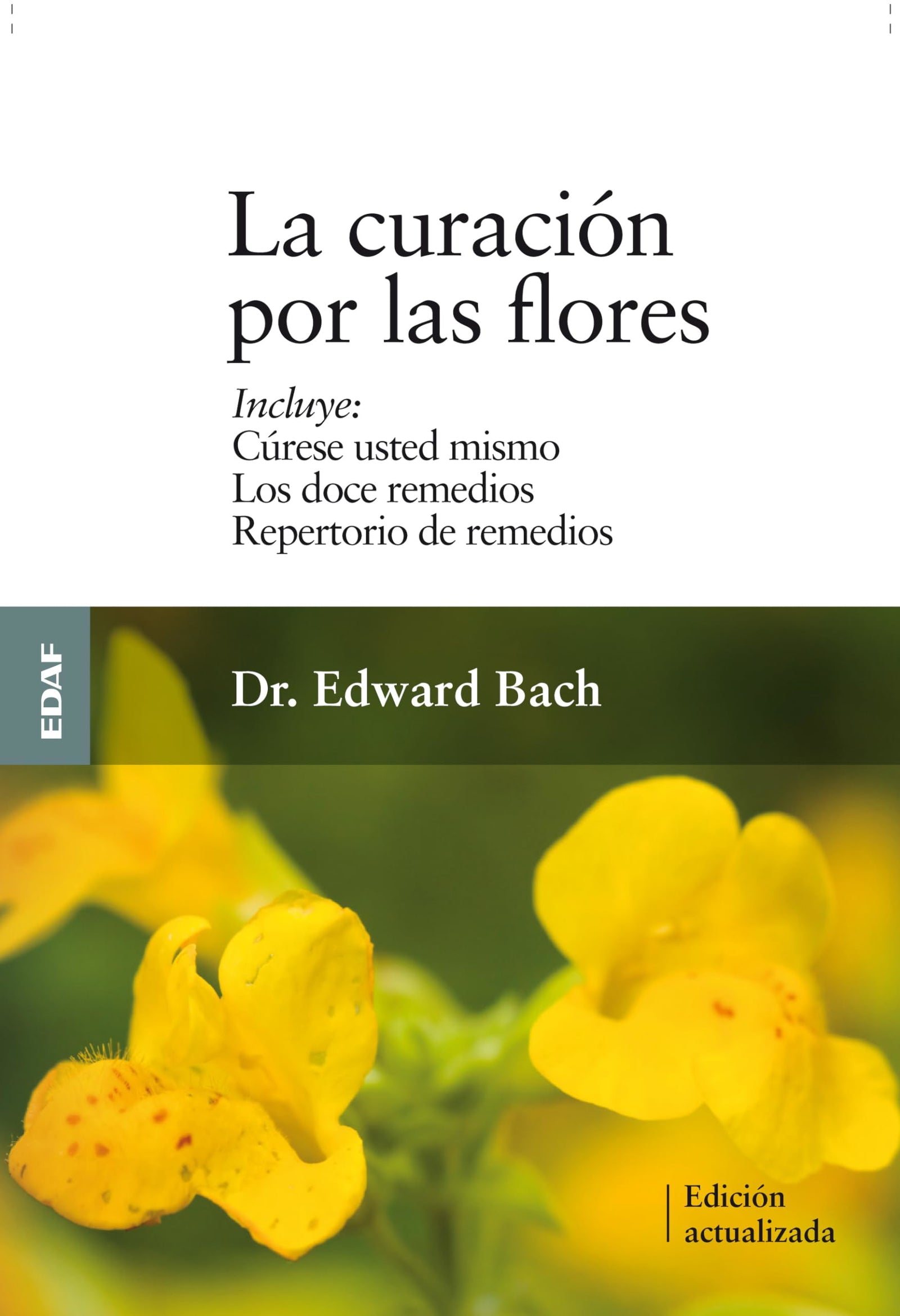 Curacion Por Las Flores: Curese Usted Mismo/Los Doce Remedios/Nuevo Repertorio de Remedios (Plus Vitae)
