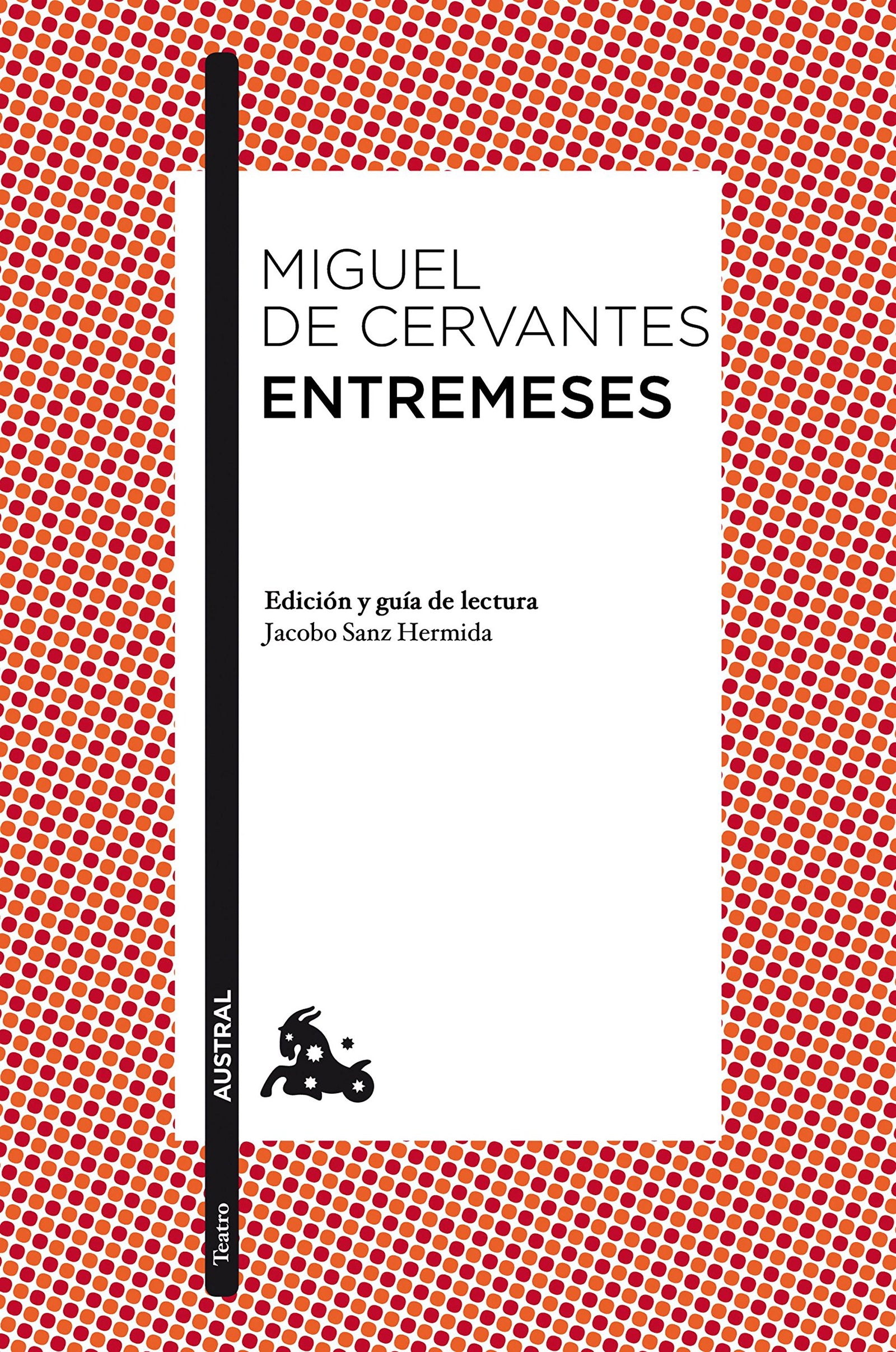 Entremeses: Edición y guía de lectura de Jacobo Sanz Hermida (Clásica)