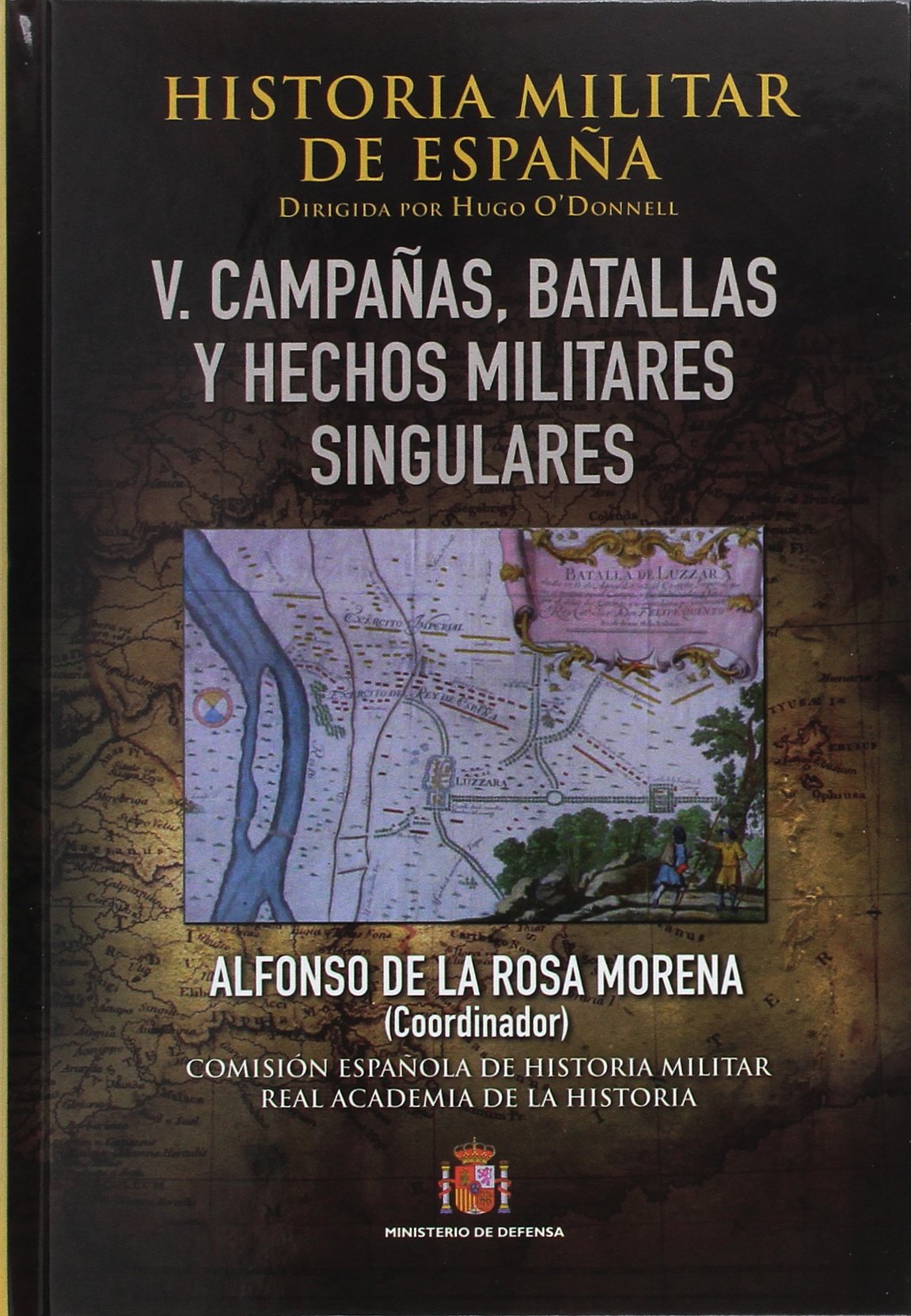 Historia Militar de España. Tomo V. Batallas, campañas y hechos militares