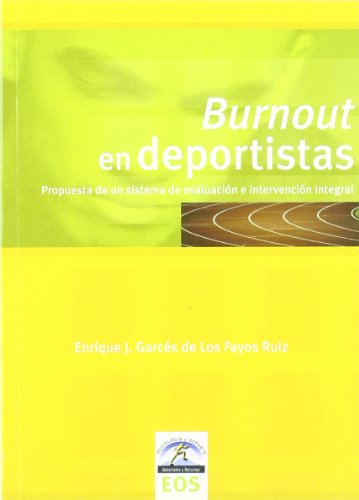 Burnout en deportistas: Propuesta de un sistema de evaluación e intervención integral: 2 (Psicología y Deporte)