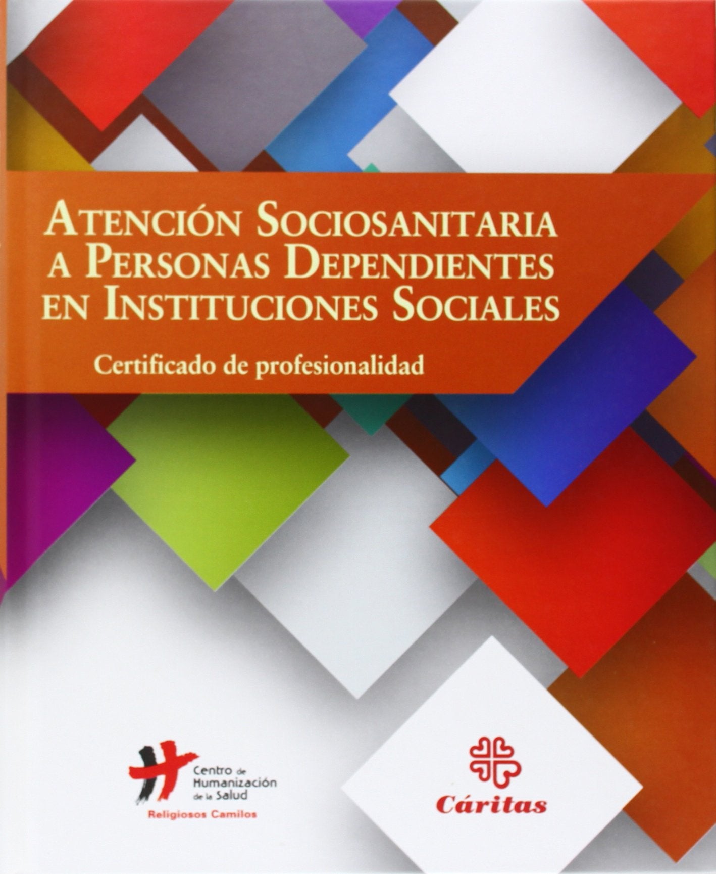 Atención sociosanitaria a personas dependientes en instituciones sociales (Manuales Prácticos)