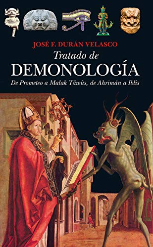 Tratado de demonología: De Prometeo a Malak Tâwûs, de Ahrimán a Iblîs (Espiritualidad)