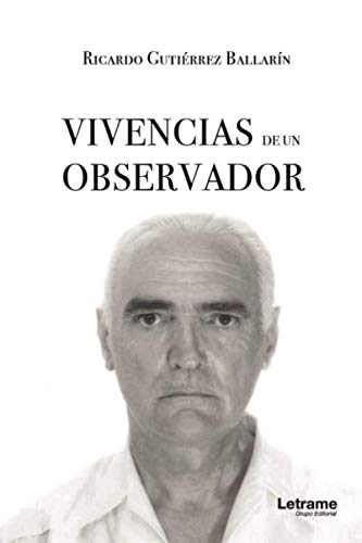 Vivencias de un observador (Biografía)