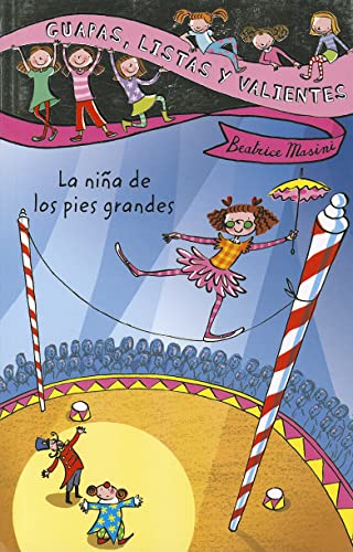 Guapas, listas y valientes. La niña de los pies grandes (LITERATURA INFANTIL - Guapas, listas y valientes)