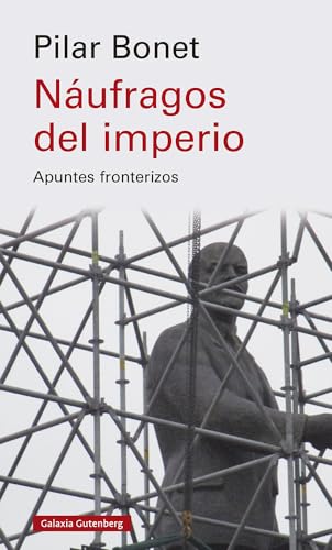 Náufragos del imperio: Apuntes fronterizos (Ensayo)
