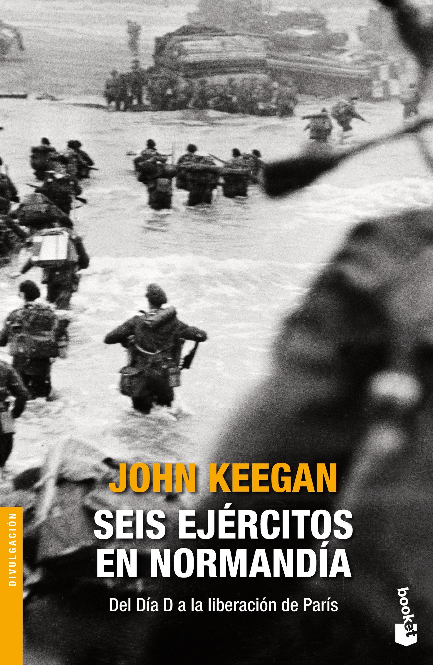 Seis ejércitos en Normandía: Del día D a la liberación de París (Historia)