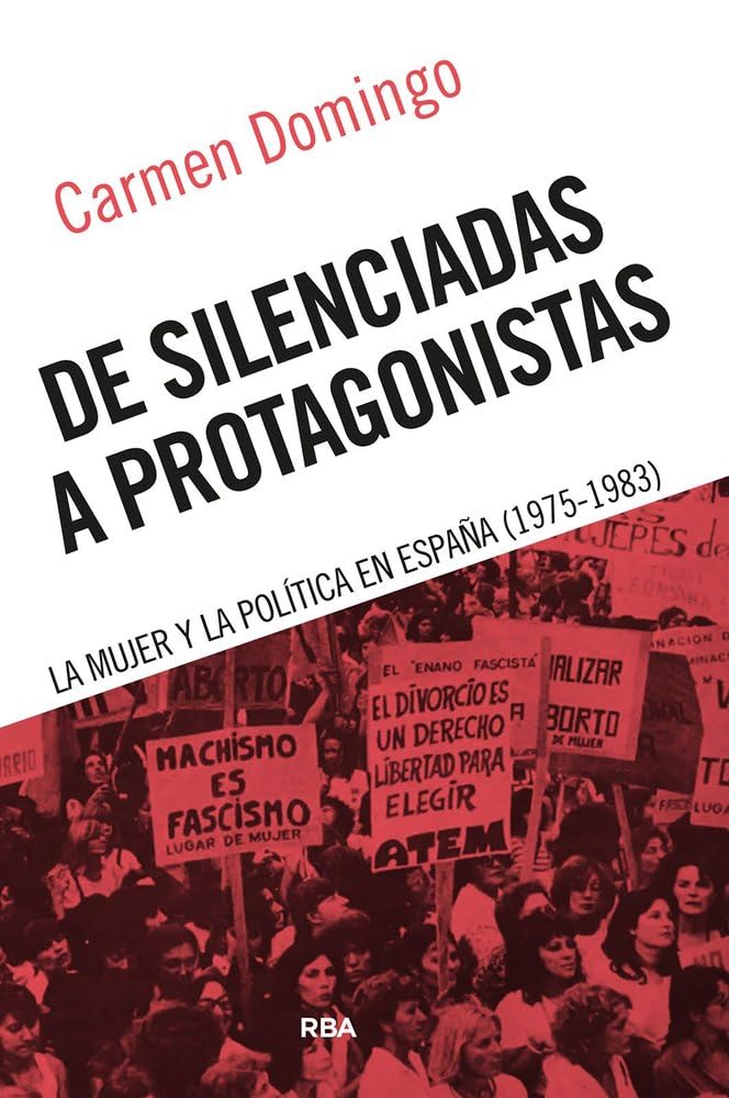 De silenciadas a protagonistas: La mujer y la política en España (1975-1983) (ENSAYO Y BIOGRAFIA)
