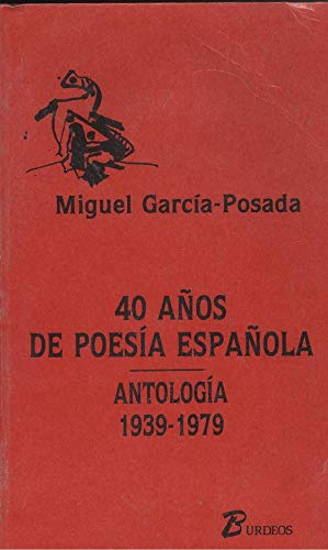 Cuarenta años de poesia española: antologia 1939-1979