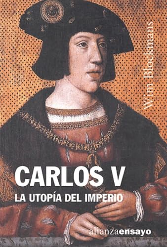 CARLOS V.UTOPIA DEL IMPERIO-ALIANZA-: La utopia del imperio (ALIANZA ENSAYO)