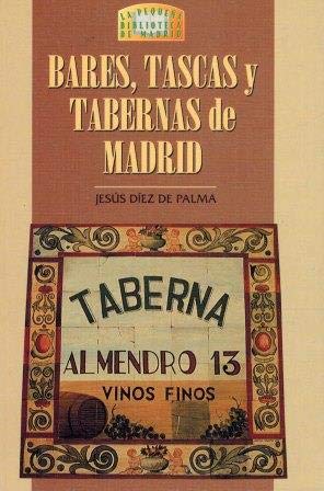 BARES,TASCAS Y TABERNAS DE MADRID (SIN COLECCION)