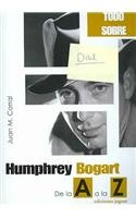 HUMPHREY BOGART (Todo sobre... De la A a la Z)