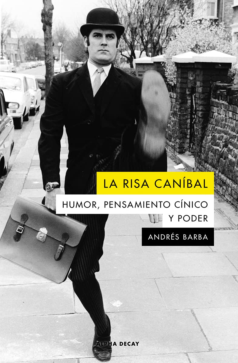 LA RISA CANIBAL: HUMOR, PENSAMIENTO CINICO Y PODER: 146 (ALPHA DECAY)